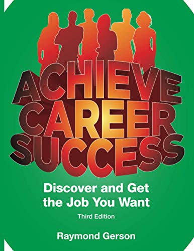 Stock image for Achieve Career Success, 3e: Discover and Get the Job You Want for sale by Revaluation Books