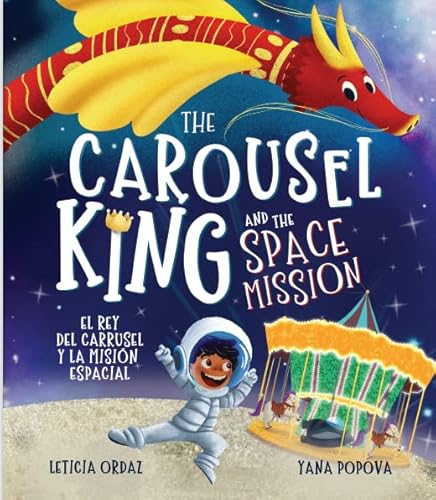 Stock image for The Carousel King and the Space Mission (English and Spanish Edition) for sale by Red's Corner LLC