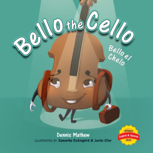 Stock image for Bello the Cello, Bello el Chelo: English/Spanish Edition for sale by Reliant Bookstore