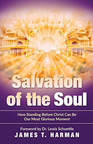 Imagen de archivo de Salvation of the Soul: How Standing Before Christ Can Be Our Most Glorious Moment a la venta por Russell Books