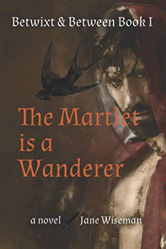 Stock image for The Martlet Is a Wanderer A fantasy novel of reanimation and quest 1 Betwixt Between for sale by PBShop.store US