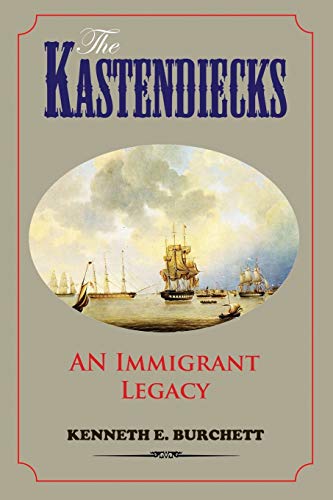 Stock image for The Kastendiecks: An Immigrant Legacy for sale by Lucky's Textbooks
