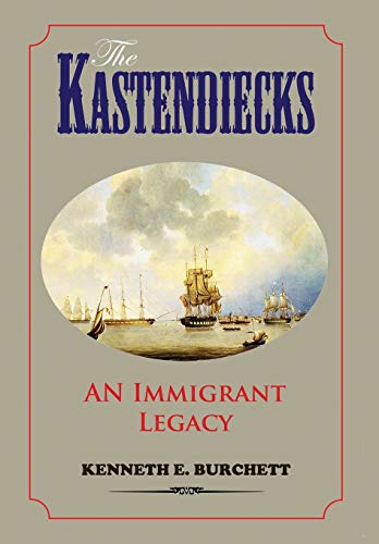 Stock image for The Kastendiecks: An Immigrant Legacy for sale by Bookmonger.Ltd