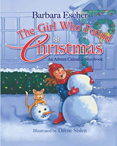 Stock image for The Girl Who Found Christmas: An Advent Calendar Storybook: An Advent Calendar Storybook for sale by Meadowland Media