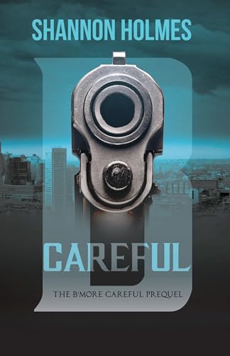 Stock image for B-Careful: The B-More Careful Prequel for sale by Better World Books