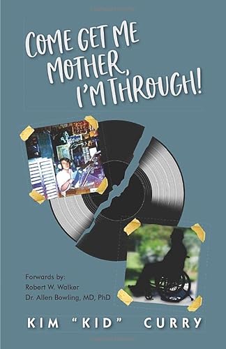 Imagen de archivo de Come Get Me Mother, I'm Through! a la venta por Goodwill of Colorado