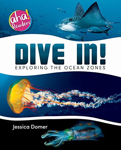Stock image for Dive In!: Exploring the Ocean Zones (Aha! Readers) for sale by Save With Sam