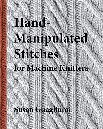 Imagen de archivo de Hand-Manipulated Stitches for Machine Knitters a la venta por Books From California