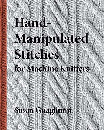 9781733312103: Hand-Manipulated Stitches for Machine Knitters