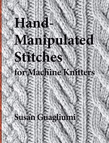 9781733312110: Hand-Manipulated Stitches for Machine Knitters