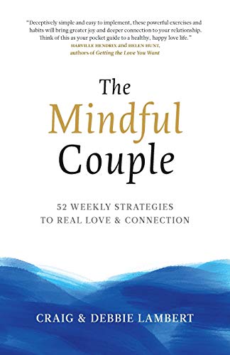 Beispielbild fr The Mindful Couple: 52 Weekly Strategies To Real Love and Connection zum Verkauf von GF Books, Inc.