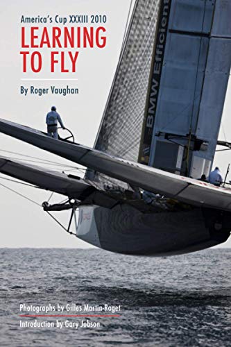 Stock image for Learning to Fly: America's Cup XXXIII 2010 for sale by Book Deals