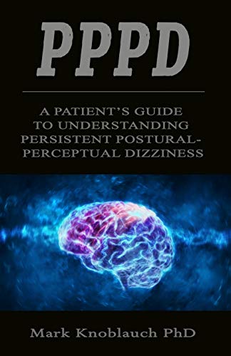 9781733321006: PPPD: A patient’s guide to understanding persistent postural-perceptual dizziness