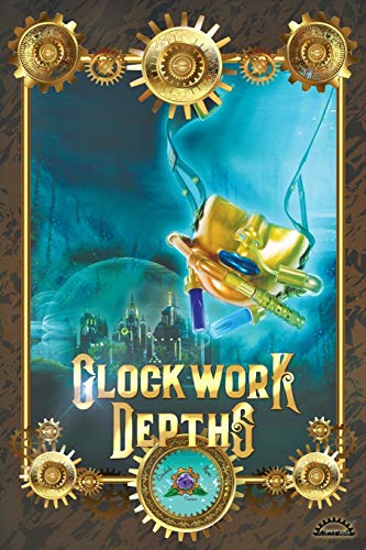 Stock image for Clockwork Depths: An Undersea Steampunk Roleplaying Game for sale by Chiron Media