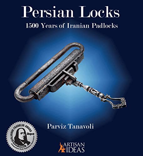 Beispielbild fr Persian Locks: 1500 Years of Iranian Padlocks zum Verkauf von Goodwill Books