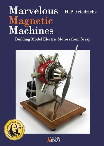 Stock image for Marvelous Magnetic Machines: Building Model Electric Motors from Scrap for sale by HPB-Emerald