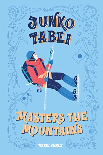 Beispielbild fr Junko Tabei Masters the Mountains A Good Night Stories for Rebel Girls Chapter Book zum Verkauf von PBShop.store US