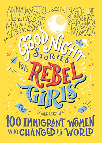 Beispielbild fr Good Night Stories for Rebel Girls: 100 Immigrant Women Who Changed the World zum Verkauf von KuleliBooks