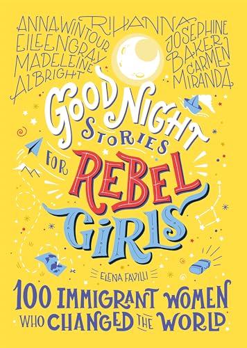 Stock image for GOOD NIGHT STORIES FOR REBEL GIRLS 3 : 100 IMMIGRANT WOMEN WHO CHANGED THE WORLD for sale by Kanic Books