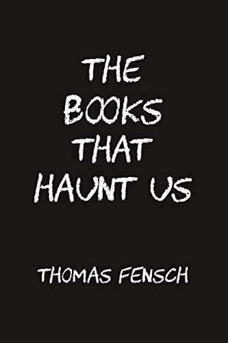 Imagen de archivo de The Books That Haunt Us a la venta por Powell's Bookstores Chicago, ABAA