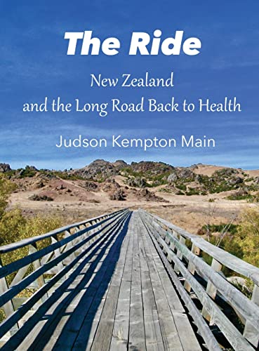Beispielbild fr The Ride: New Zealand and the Long Road Back to Health (978-1-7333324-2-2) zum Verkauf von WorldofBooks
