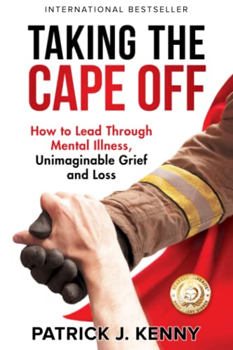 Stock image for Taking the Cape Off: How to Lead Through Mental Illness, Unimaginable Grief and Loss for sale by Wonder Book