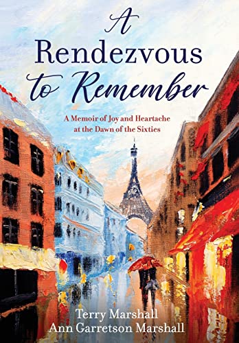9781733338622: A Rendezvous to Remember: A Memoir of Joy and Heartache at the Dawn of the Sixties