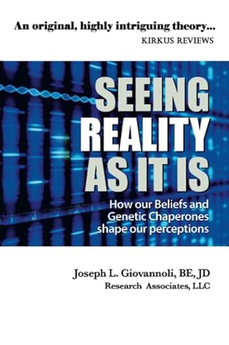 Beispielbild fr Seeing Reality As It Is : How Our Beliefs and Genetic Chaperones Shape Our Perceptions zum Verkauf von Better World Books