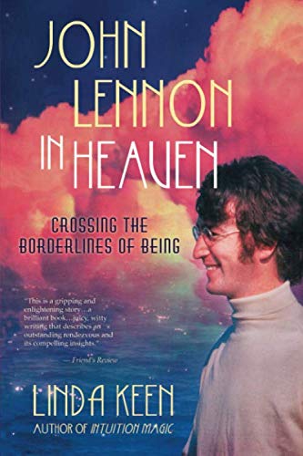 Imagen de archivo de John Lennon in Heaven: Crossing the Borderlines of Being a la venta por Revaluation Books