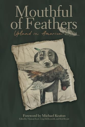 Stock image for Mouthful of Feathers: Upland in America for sale by GF Books, Inc.