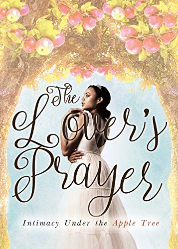 Imagen de archivo de The Lover's Prayer: Intimacy Under the Apple Tree a la venta por ThriftBooks-Atlanta