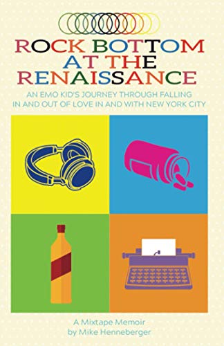 Beispielbild fr Rock Bottom at the Renaissance: An Emo Kid's Journey Through Falling In and Out of Love In and With New York City zum Verkauf von HPB-Red