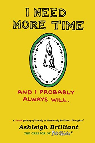 Stock image for I Need More Time: And I Probably Always Will (Brilliant Thoughts) for sale by -OnTimeBooks-