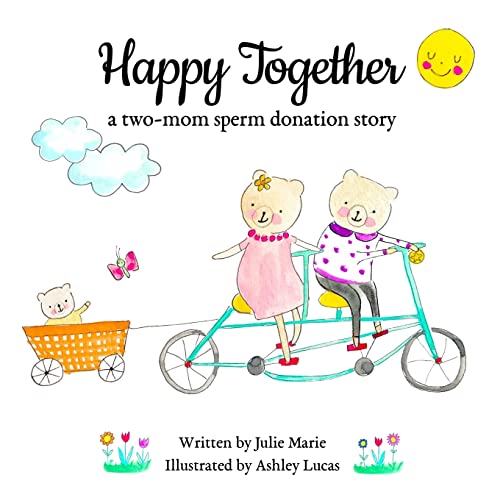 Beispielbild fr Happy Together, a two-mom sperm donation story zum Verkauf von ThriftBooks-Dallas