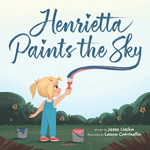 Stock image for Henrietta Paints the Sky for sale by Reliant Bookstore