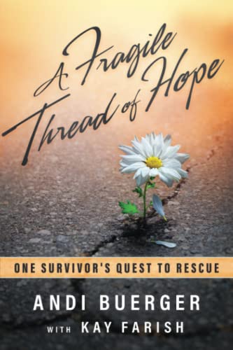 Beispielbild fr A Fragile Thread of Hope: One Survivor's Quest to Rescue zum Verkauf von Wonder Book