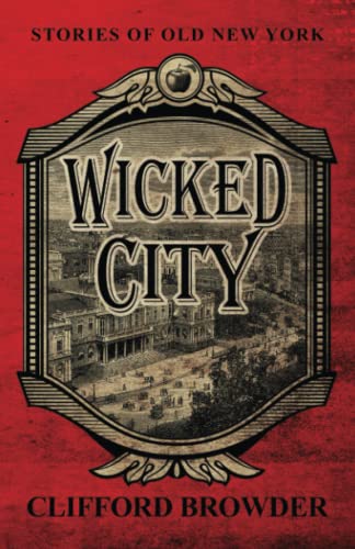 Stock image for Wicked City: Stories of Old New York for sale by GF Books, Inc.