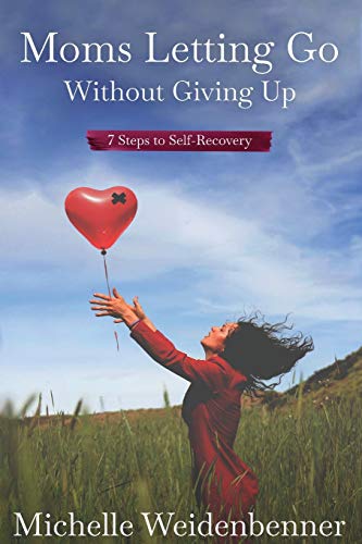 Beispielbild fr Moms Letting Go Without Giving Up: Seven Steps to Self-Recovery zum Verkauf von KuleliBooks