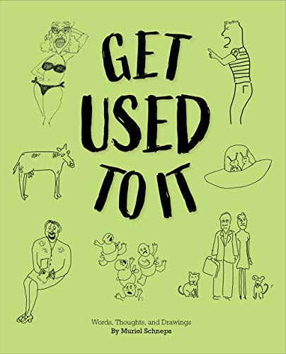 Stock image for Get Used to It: Words, Thoughts, and Drawings for sale by Buchpark