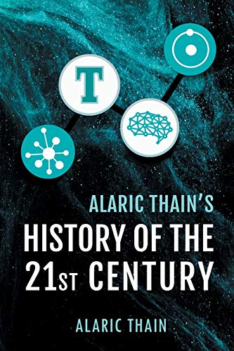 

Alaric Thain's History of the 21st Century