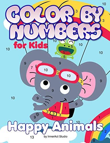 9781733389815: Color by Numbers for Kids: Happy Animals: Coloring for Age 3 to 8 (Large Size Jumbo Coloring Book with Animals - A Fun Way to Learn Colors. Color Key ... A Fun Way to Learn Colors. Color Key Included