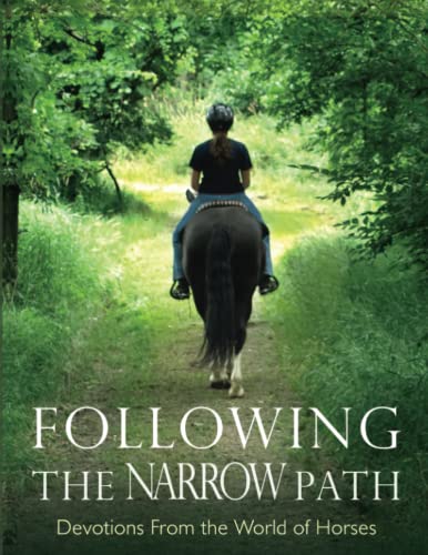 Imagen de archivo de Following the Narrow Path: Devotions From the World of Horses a la venta por GF Books, Inc.