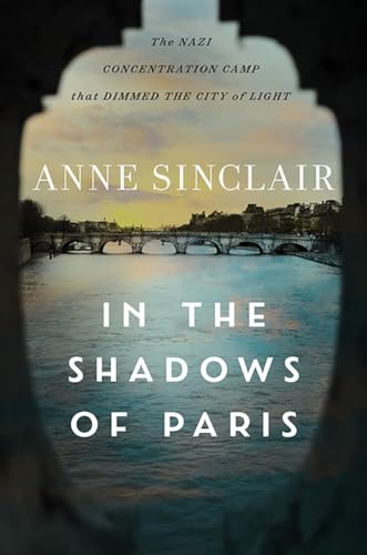 Beispielbild fr In the Shadows of Paris : The Nazi Concentration Camp That Dimmed theCity of Light zum Verkauf von Better World Books