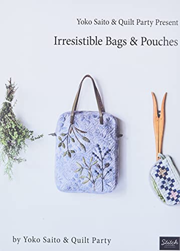 Beispielbild fr Yoko Saito & Quilt Party Present Irresistible Bags & Pouches zum Verkauf von PlumCircle