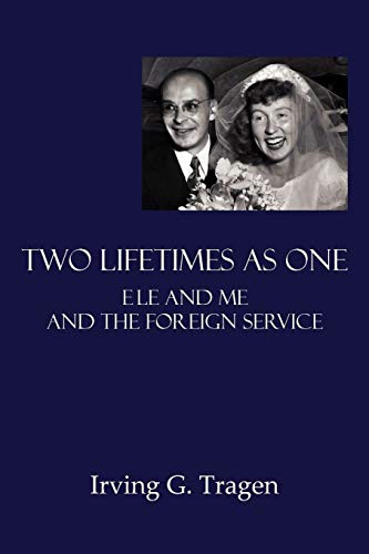 Beispielbild fr TWO LIFETIMES AS ONE : Ele and Me and the Foreign Service zum Verkauf von Buchpark