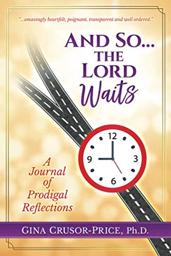Stock image for And So.the Lord Waits: A Journal of Prodigal Reflections for sale by ThriftBooks-Dallas