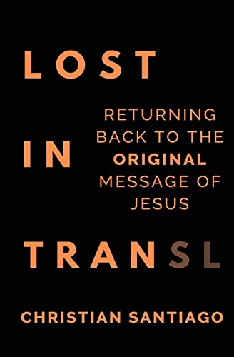 Stock image for Lost In Translation: Returning Back to the Original Message of Jesus for sale by Bookmonger.Ltd