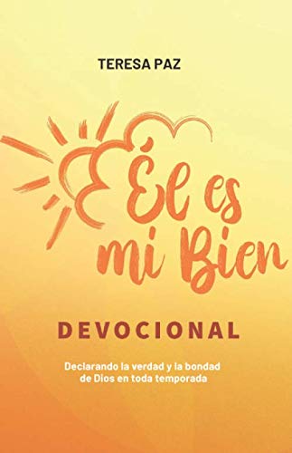 Stock image for l es Mi Bien Devocional: Declarando la verdad y la bondad de Dios en toda temporada (Spanish Edition) for sale by ShowMe D Books