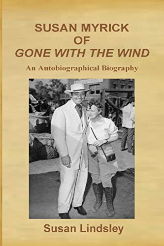 Stock image for Susan Myrick of Gone With The Wind: An Autobiographical Biography for sale by ThriftBooks-Atlanta