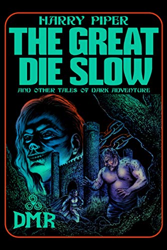 Stock image for The Great Die Slow and Other Tales of Dark Adventure for sale by GF Books, Inc.